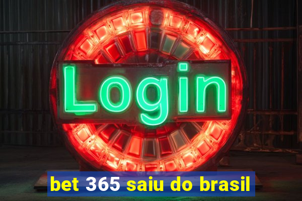 bet 365 saiu do brasil