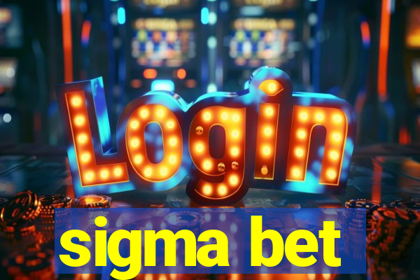 sigma bet