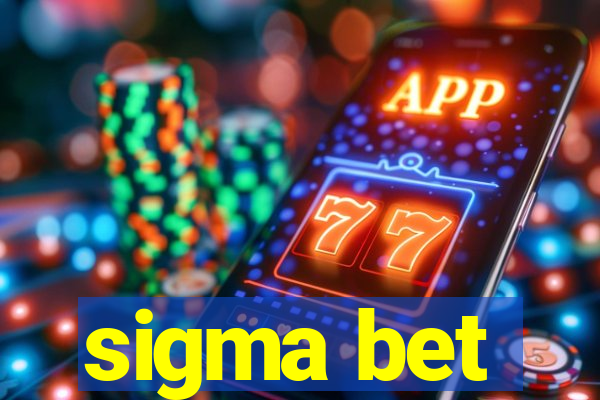 sigma bet