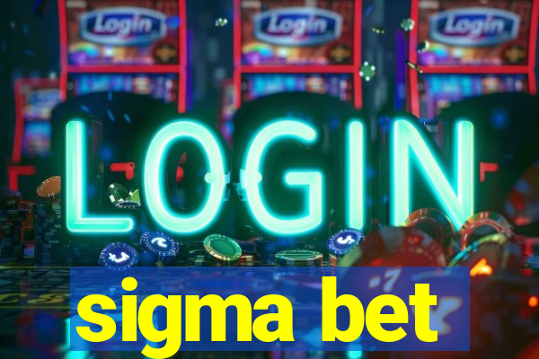 sigma bet