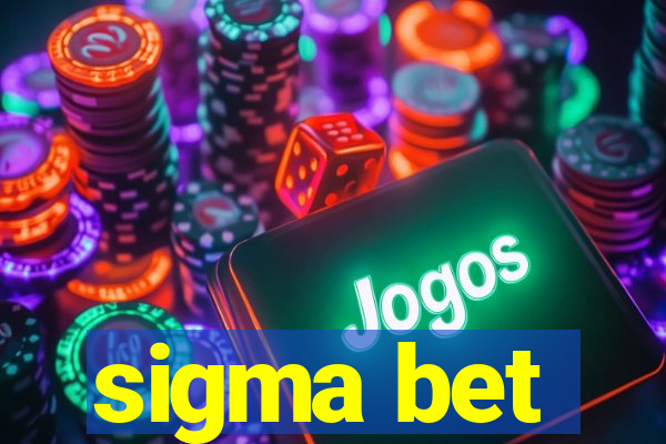 sigma bet