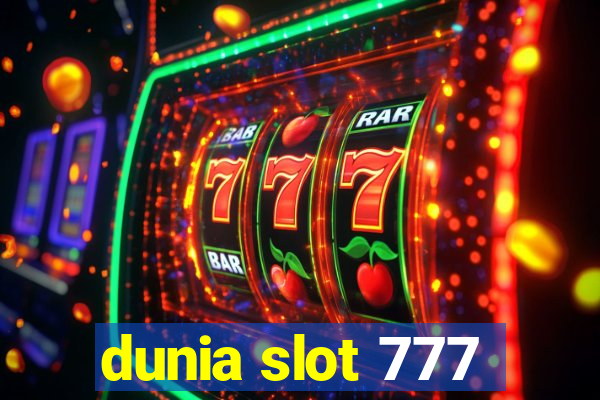 dunia slot 777