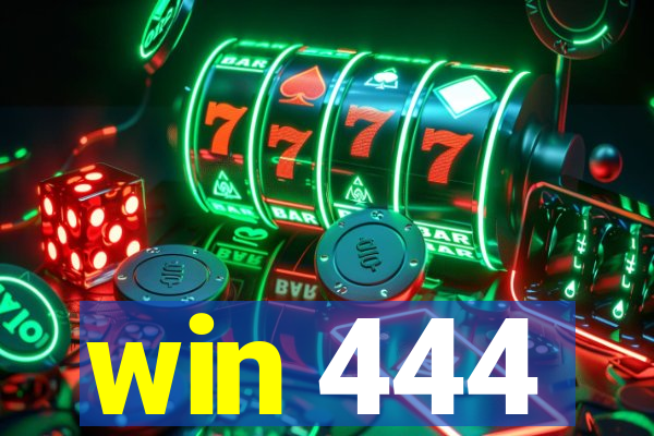 win 444