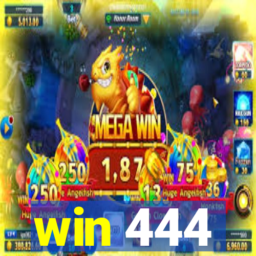 win 444