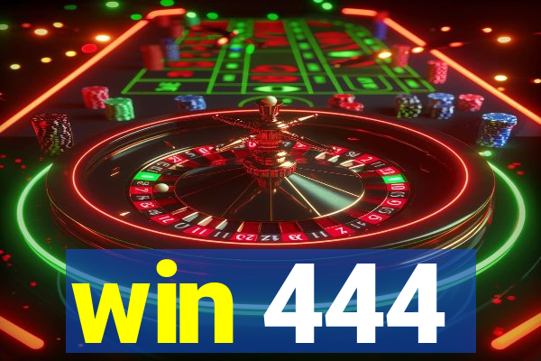 win 444