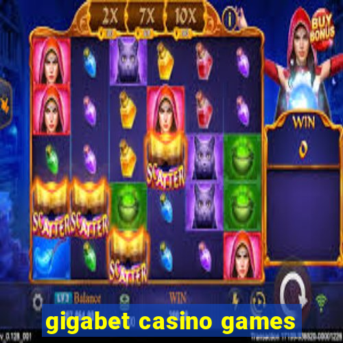 gigabet casino games