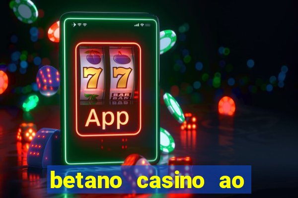 betano casino ao vivo online