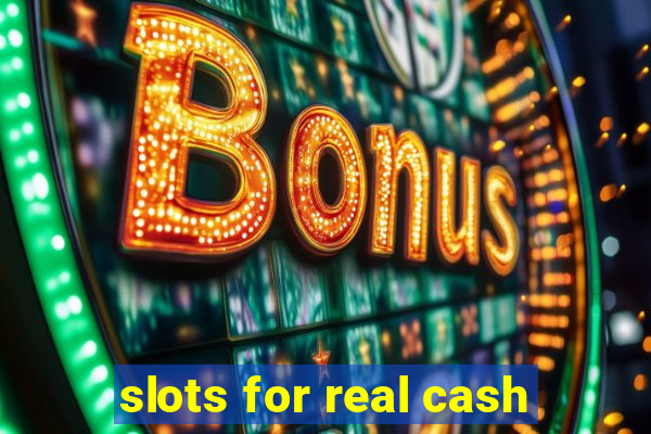 slots for real cash