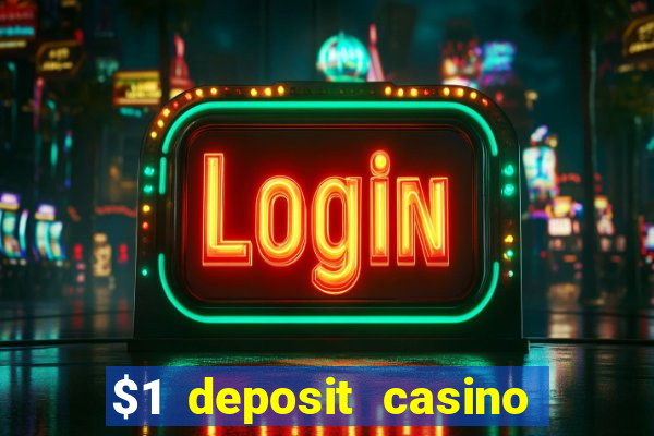 $1 deposit casino 2018 nz