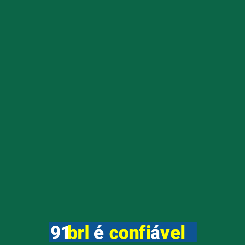 91brl é confiável