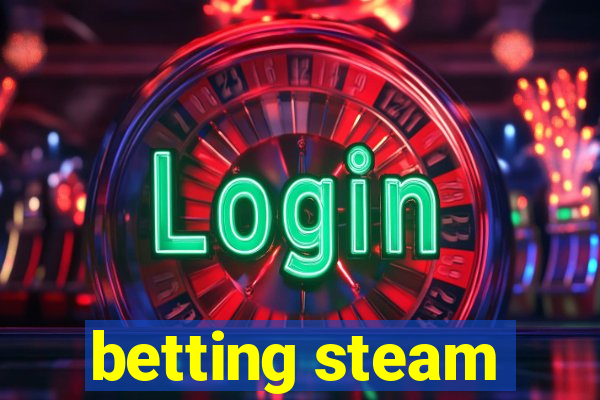 betting steam