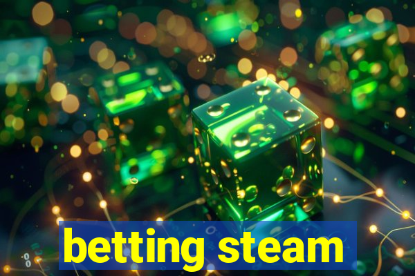 betting steam