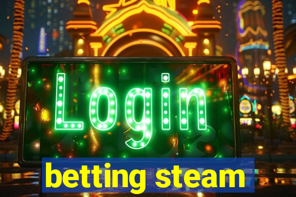 betting steam