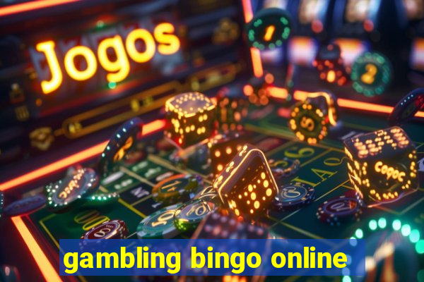 gambling bingo online