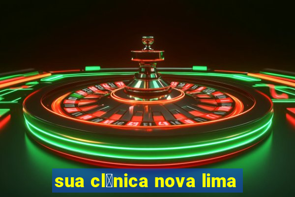 sua cl铆nica nova lima