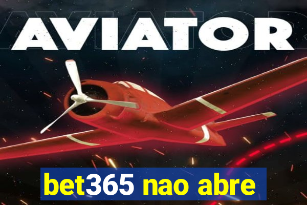 bet365 nao abre