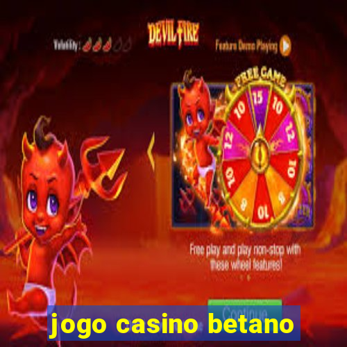 jogo casino betano