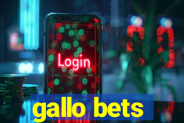 gallo bets