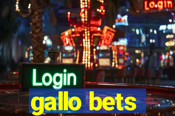 gallo bets