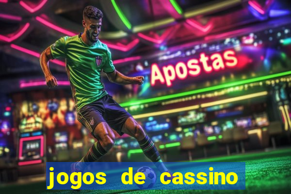 jogos de cassino que dao dinheiro