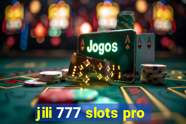 jili 777 slots pro