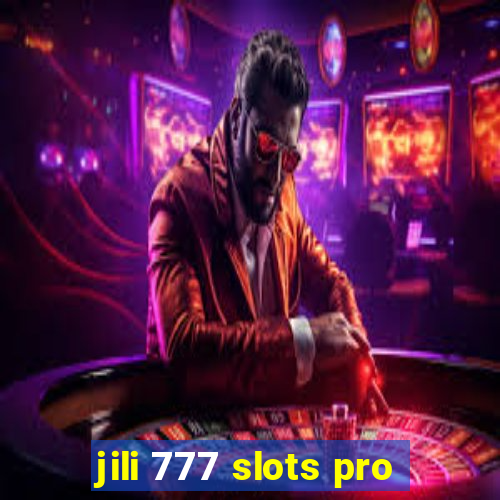 jili 777 slots pro