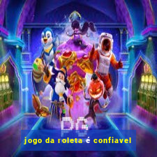 jogo da roleta é confiavel