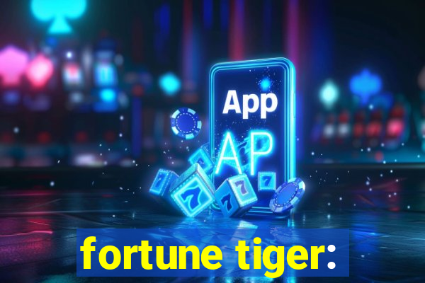 fortune tiger: