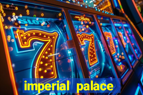 imperial palace hotel and casino