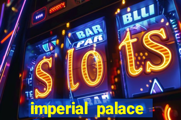 imperial palace hotel and casino