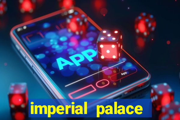 imperial palace hotel and casino