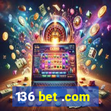 136 bet .com