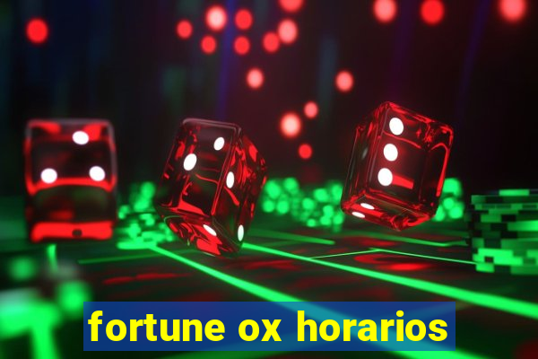 fortune ox horarios