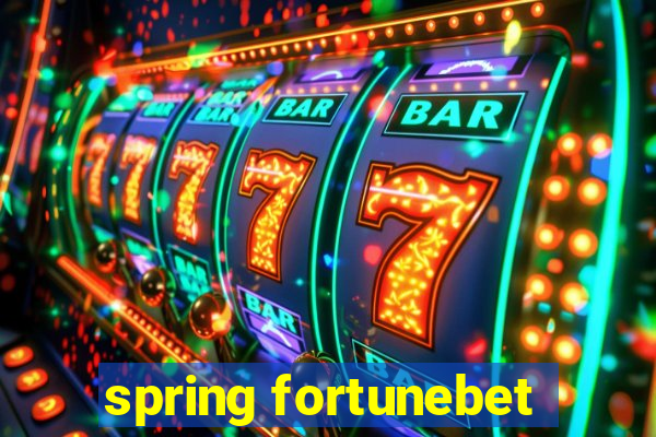 spring fortunebet