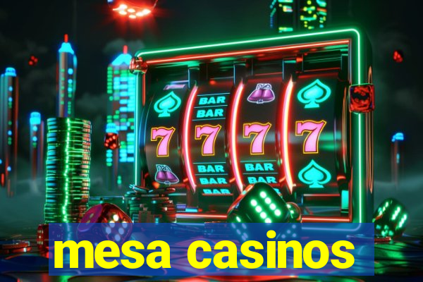 mesa casinos