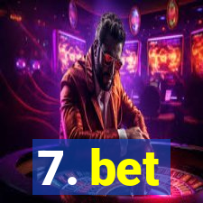 7. bet