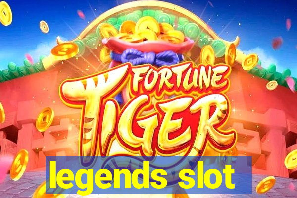 legends slot