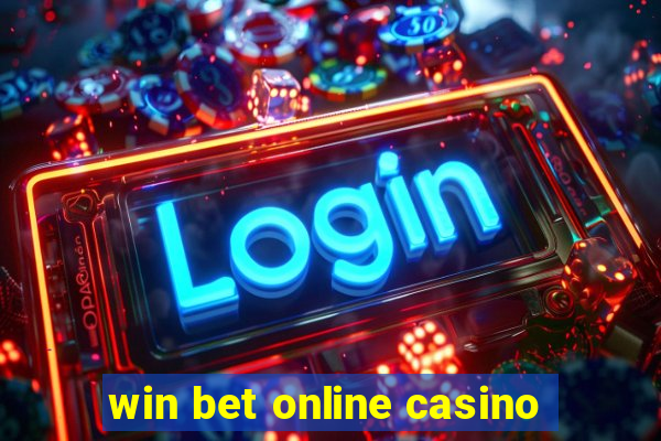 win bet online casino