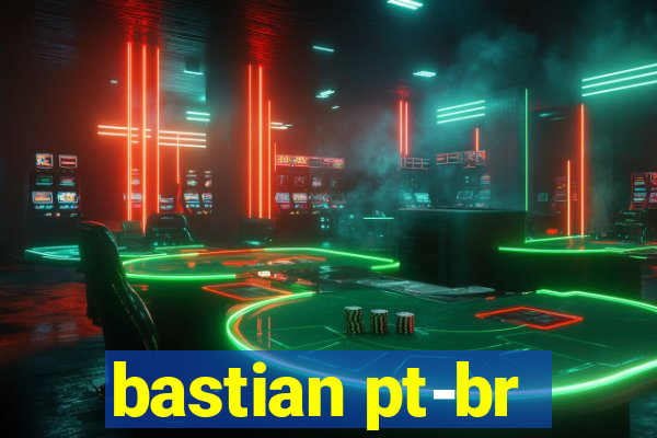 bastian pt-br