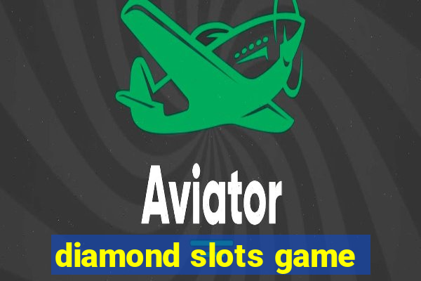 diamond slots game