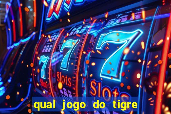 qual jogo do tigre dá b?nus no cadastro