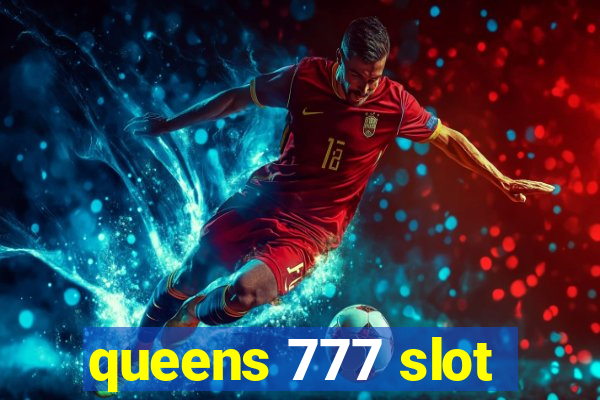 queens 777 slot