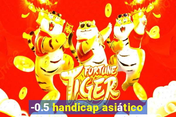 -0.5 handicap asiático