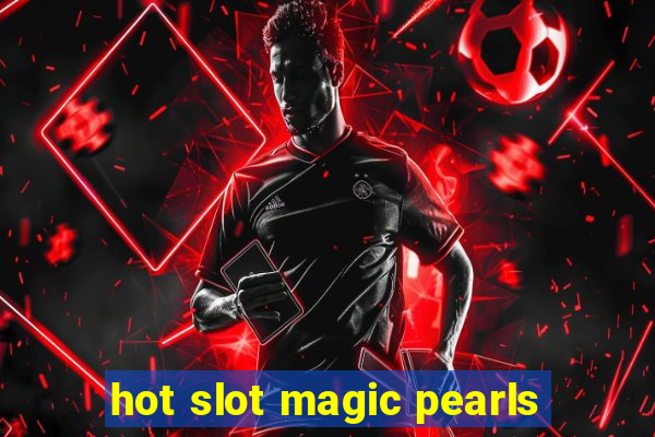 hot slot magic pearls