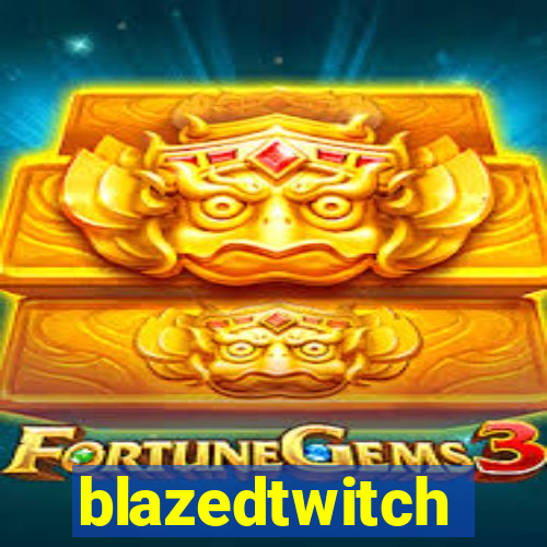 blazedtwitch