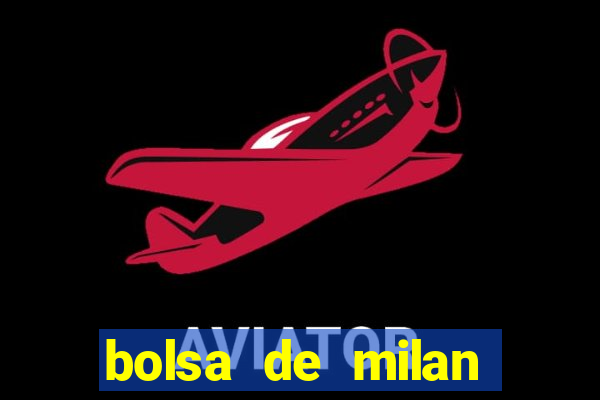 bolsa de milan cotizacion hoy