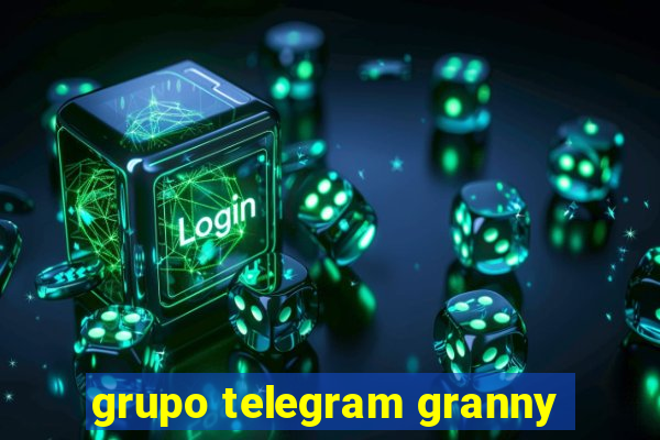 grupo telegram granny