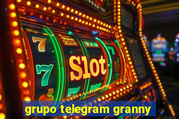 grupo telegram granny