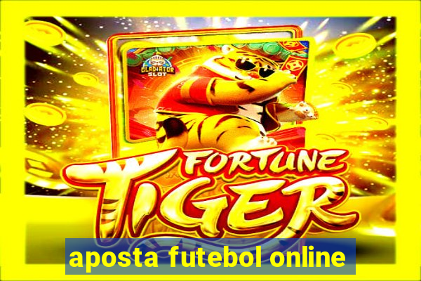 aposta futebol online