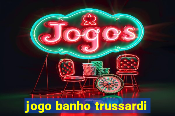 jogo banho trussardi